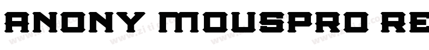 Anony mousPro Regula字体转换